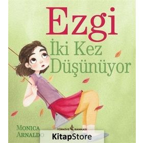 Ezgi İki Kez Düşünüyor - Monica Arnaldo