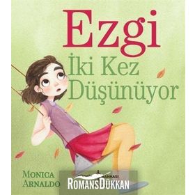 Ezgi İki Kez Düşünüyor - Monica Arnaldo