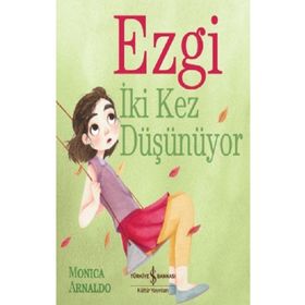 Ezgi İki Kez Düşünüyor - Monica Arnaldo