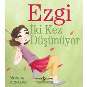 Ezgi İki Kez Düşünüyor - Monica Arnaldo