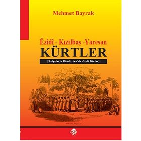 Ezidi - Kızılbaş - Yaresan Kürtler - tek uzm mehmet bayrak