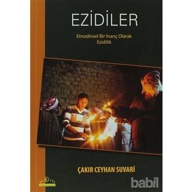 EZIDILER ETNODINSEL BIR İNANÇ OLARAK EZIDILIK - ÇAKIR CEYHAN SUVARI