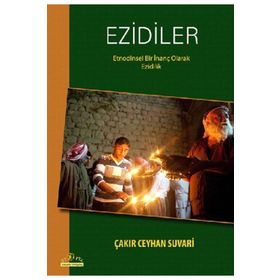EZIDILER ETNODINSEL BIR İNANÇ OLARAK EZIDILIK - ÇAKIR CEYHAN SUVARI