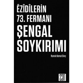 Ezidilerin 73. Fermanı Şengal Soykırımı - Namık Kemal Dinç