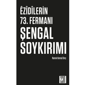 Ezidilerin 73. Fermanı Şengal Soykırımı - Namık Kemal Dinç