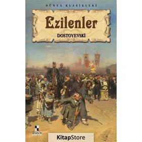 Ezilenler - Fyodor Mihailoviç Dostoyevski