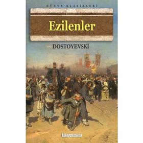 Ezilenler - Fyodor Mihailoviç Dostoyevski