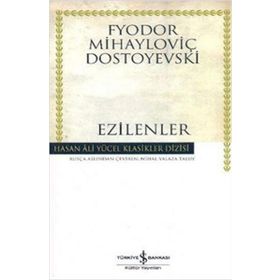 Ezilenler - Fyodor Mihailoviç Dostoyevski