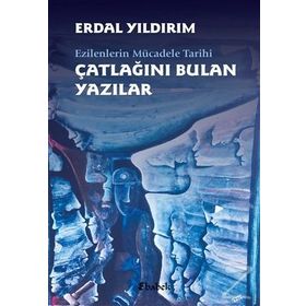 Ezilenlerin Mücadele Tarihi Çatlağını - Erdal Yıldırım