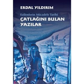 Ezilenlerin Mücadele Tarihi Çatlağını - Erdal Yıldırım