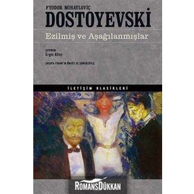 Ezilmiş ve Aşağılanmışlar - Fyodor Mihailoviç Dostoyevski