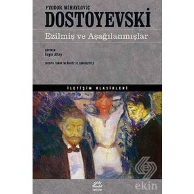 Ezilmiş ve Aşağılanmışlar - Fyodor Mihailoviç Dostoyevski