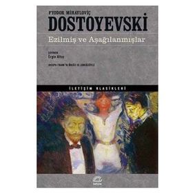 Ezilmiş ve Aşağılanmışlar - Fyodor Mihailoviç Dostoyevski