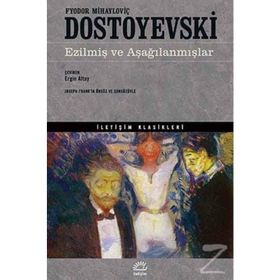 Ezilmiş ve Aşağılanmışlar - Fyodor Mihailoviç Dostoyevski