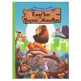 Ezop'tan Hayvan Masalları / Tüm Zamanların En Seçkin Masalları - Kolektif - Yumurcak Yayınları