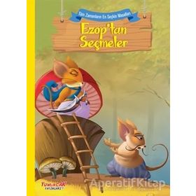 Ezop'tan Seçmeler / Tüm Zamanların En Seçkin Masalları - Kolektif - Yumurcak Yayınları