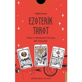 Ezoterik Tarot - Falın ve Kehanetin Ötesine Bir Yolculuk - Tuğba Erşen