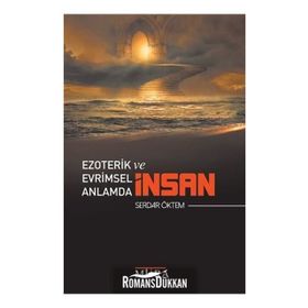 Ezoterik Ve Evrimsel Anlamda İnsan - Serdar Öktem