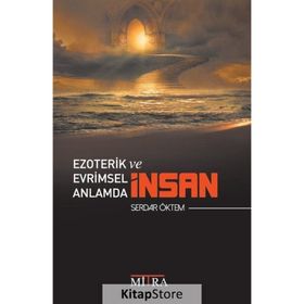 Ezoterik Ve Evrimsel Anlamda İnsan - Serdar Öktem