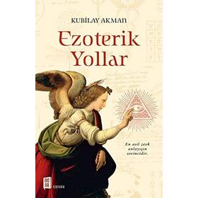 Ezoterik Yollar - Kubilay Akman