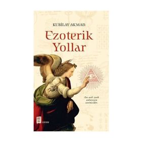 Ezoterik Yollar - Kubilay Akman