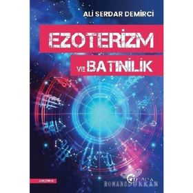 Ezoterizm Ve Batınilik - Ali Serdar Demirci