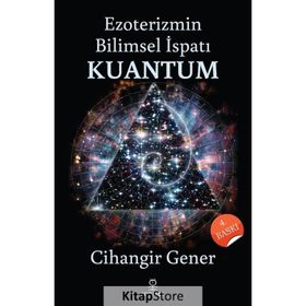 EZOTERIZMIN BILIMSEL İSPATI KUANTUM - CIHANGIR GENER