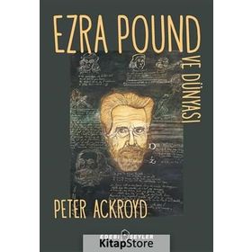 Ezra Pound ve Dünyası - Peter Ackroyd