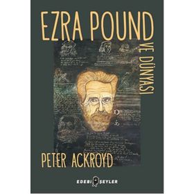 Ezra Pound ve Dünyası - Peter Ackroyd
