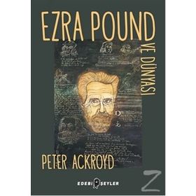 Ezra Pound ve Dünyası - Peter Ackroyd