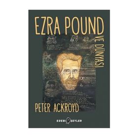 Ezra Pound ve Dünyası - Peter Ackroyd