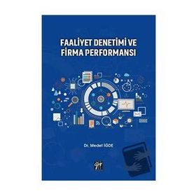 Faaliyet Denetimi ve Firma Performansı - Medet İğde