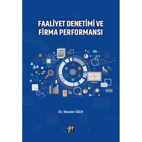 Faaliyet Denetimi ve Firma Performansı - Medet İğde