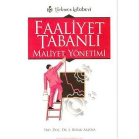 FAALIYET TABANLI MALIYET YÖNETİMİ - SABRI BURAK ARZOVA