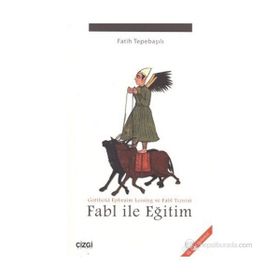 FABL ILE EĞITIM GOTTHOLD EPHRAIM LESSING VE FABL TEORISI - FATIH TEPEBAŞILI