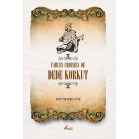 Fables Choisies de Dede Korkut - Demet Küçük