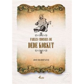 Fables Choisies de Dede Korkut - Demet Küçük