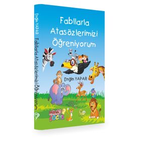 Fabllarla Atasözlerimizi Öğreniyorum - Engin Yapar