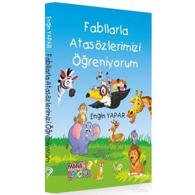 Fabllarla Atasözlerimizi Öğreniyorum - Engin Yapar