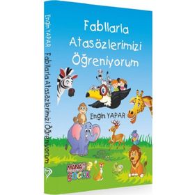 Fabllarla Atasözlerimizi Öğreniyorum - Engin Yapar