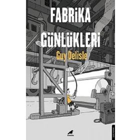 Fabrika Günlükleri - Guy Delisle