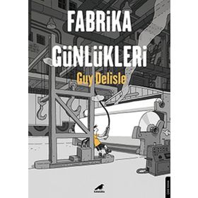 Fabrika Günlükleri - Guy Delisle