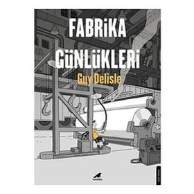Fabrika Günlükleri - Guy Delisle