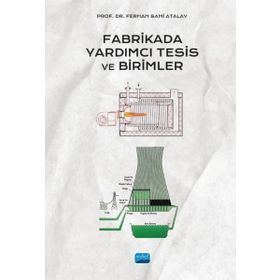 Fabrikada Yardımcı Tesis ve Birimler Nobel Akademik Yayıncılık