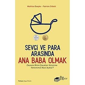 Fabrizio Zilibotti,Matthias Doepke Sevgi ve Para Arasında Ana Baba Olmak