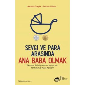 Fabrizio Zilibotti,Matthias Doepke Sevgi ve Para Arasında Ana Baba Olmak