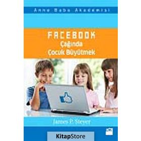 Facebook Çağında Çocuk Büyütmek - James P. Steyer