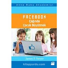 Facebook Çağında Çocuk Büyütmek - James P. Steyer