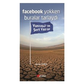 Facebook Yokken Buralar Tarlaydı - Gürbüz Evren