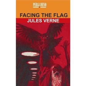 FACING THE FLAG - JULES VERNE